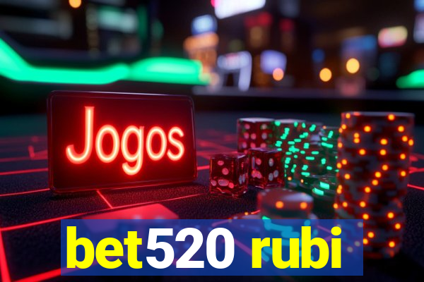 bet520 rubi